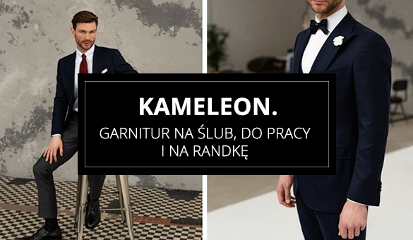 Kameleon. Garnitur na ślub, do pracy i na randkę