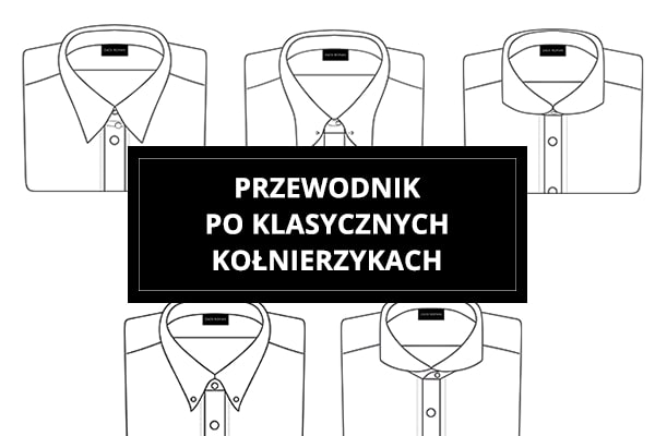 Rodzaje kołnierzyków – wybierz idealną koszulę dla siebie!