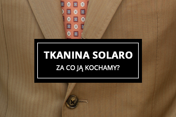 Tkanina solaro - za co ją kochają?
